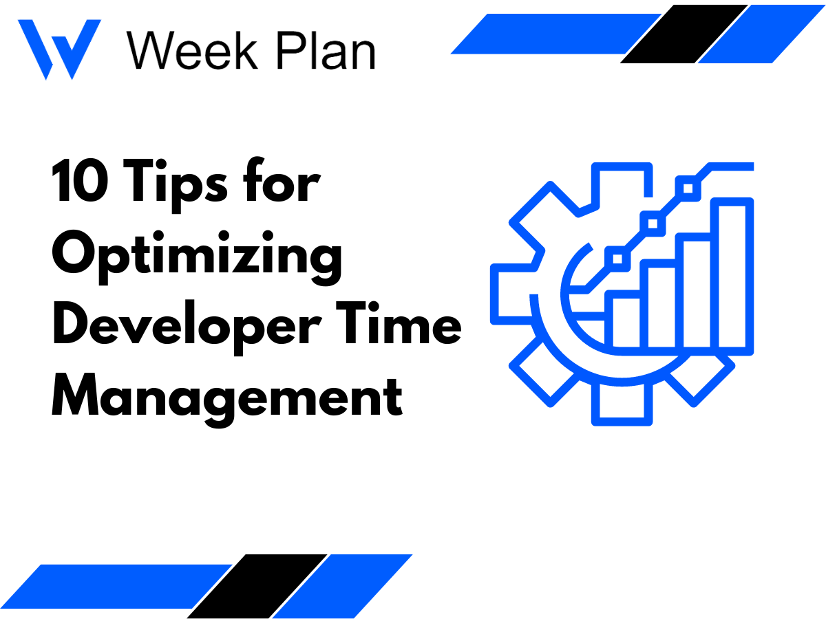 10 Tips for Optimizing Developer Time Management